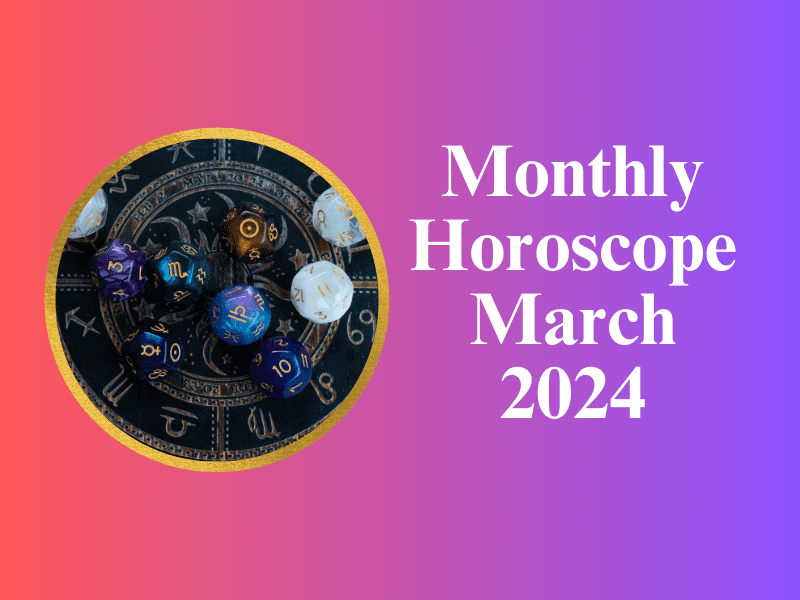 Monthly Horoscope March 2024