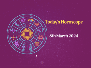 today’s horoscope 8th March