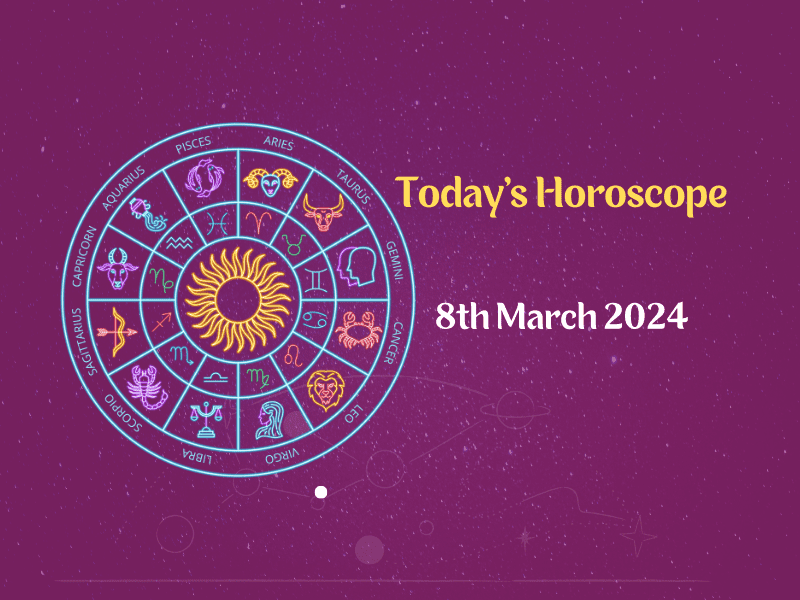 today’s horoscope 8th March