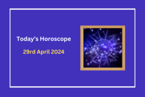 today's-horoscope-29-April 2024