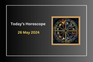 today's-horoscope-26-May-2024