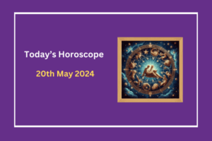 today's-horoscope-20-May-2024