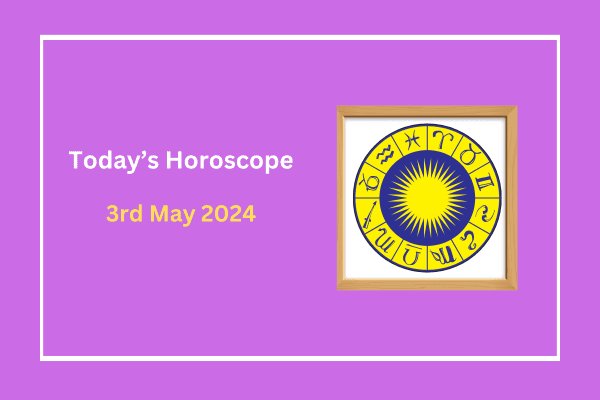 today's-horoscope-3-May-2024