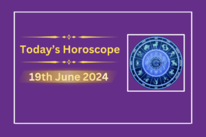 todays-horoscope-19-june-2024