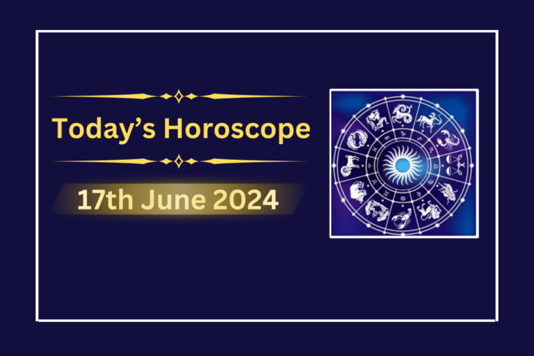 todays-horoscope-17-june-2024