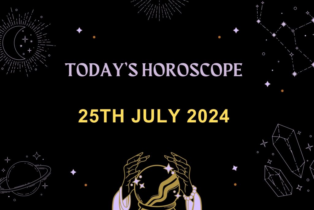 horoscope-today-july-25-2024