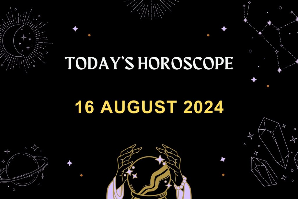 horoscope-today-August-16-2024