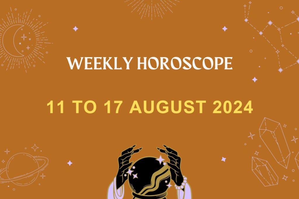 weekly-horoscope-11-august-to-17-August-2024