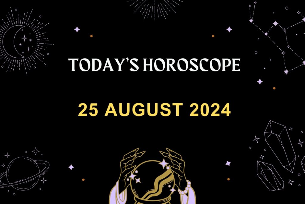 horoscope-today-August-25-2024