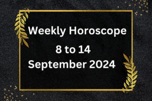 weekly-horoscope-8-september-to-14-September-2024